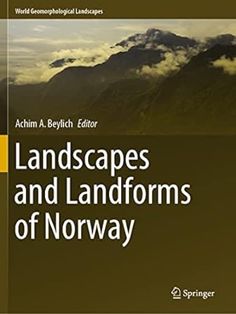landscapes and landforms of norway 1st edition achim a beylich 3030525651, 978-3030525651