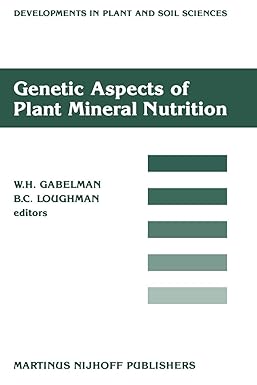 developments in plant and soil sciences genetic aspects of plant mineral nutrition 1st edition w h gabelman