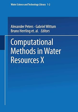 computational methods in water resources x 1994th edition alexander peters ,gabriel wittum ,bruno herrling