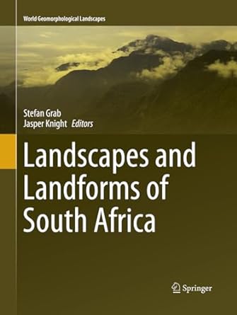 landscapes and landforms of south africa 1st edition stefan grab ,jasper knight 3319374648, 978-3319374642