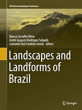 landscapes and landforms of brazil 1st edition bianca carvalho vieira ,andr augusto rodrigues salgado