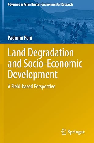 land degradation and socio economic development a field based perspective 1st edition padmini pani