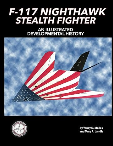 f 117 nighthawk stealth fighter an illustrated developmental history 1st edition yancy d mailes ,tony r