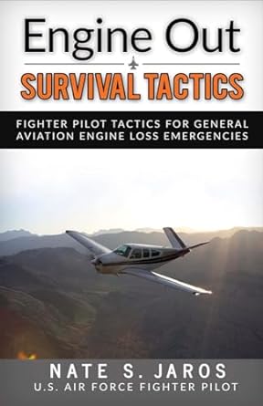 engine out survival tactics fighter pilot tactics for general aviation engine loss emergencies 1st edition