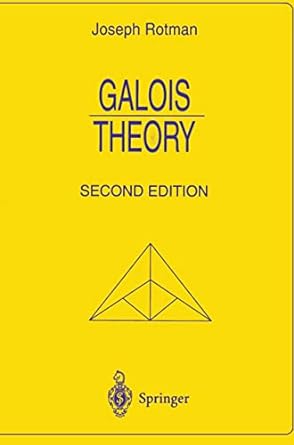 galois theory 2nd edition joseph rotman 0387985417, 978-0387985411