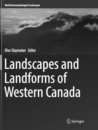 landscapes and landforms of western canada 1st edition olav slaymaker 3319830899, 978-3319830896