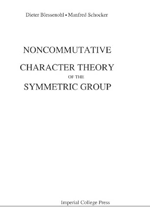 noncommutative character theory of the symmetric group 1st edition dieter blessenohl b007n3gz5g