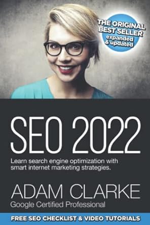 seo 2022 learn search engine optimization with smart internet marketing strategies 1st edition adam clarke