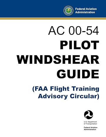 ac 00 54 pilot windshear guide 1st edition u s department of transportation ,federal aviation administration