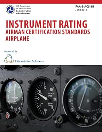 instrument rating airman certification standards airplane faa s acs 8b 1st edition federal aviation