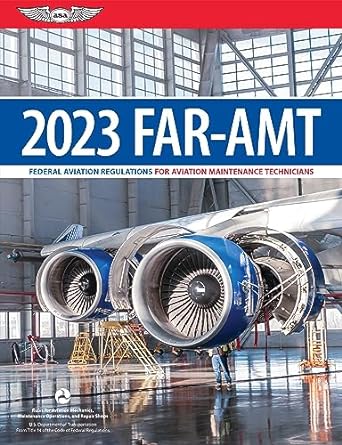 far amt 2023 federal aviation regulations for aviation maintenance technicians 1st edition federal aviation