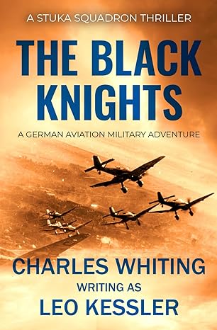the black knights a german aviation military adventure 1st edition charles whiting ,leo kessler 0854952276,
