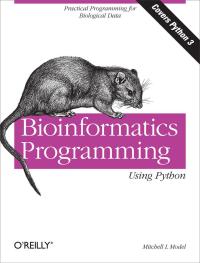 bioinformatics programming using python 1st edition mitchell l model 059615450x, 9780596154509