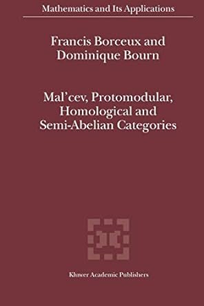malcev protomodular homological and semi abelian categories 1st edition francis borceux ,dominique bourn