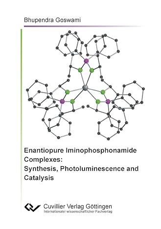 enantiopure iminophosphonamide complexes synthesis photoluminescence and catalysis 1st edition bhupendra