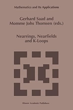 nearrings nearfields and k loops 1st edition gerhard saad ,momme johs thomsen 9401071632, 978-9401071635