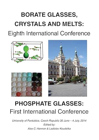 borate glasses crystals and melts eighth international conference phosphate glasses first international