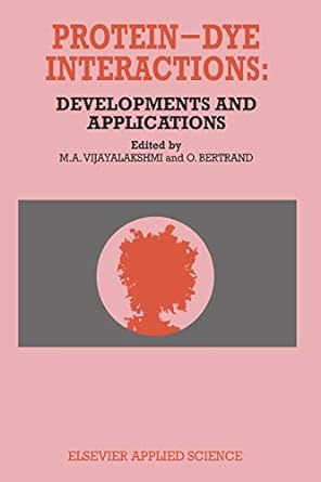protein dye interactions developments and applications 1st edition m a vijayalakshmi ,o bertrand 9401069891,