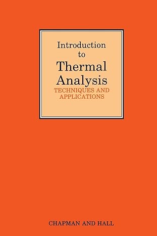 introduction to thermal analysis techniques and applications 1st edition chapman and hall 9401070423,