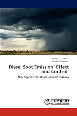 diesel soot emission effect and control new approach for diesel exhaust emissions 1st edition manju d tanwar