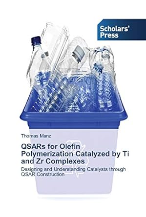 Qsars For Olefin Polymerization Catalyzed By Ti And Zr Complexes Designing And Understanding Catalysts Through Qsar Construction