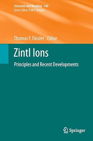 zintl ions principles and recent developments 2011th edition thomas f fassler 3642268757, 978-3642268755