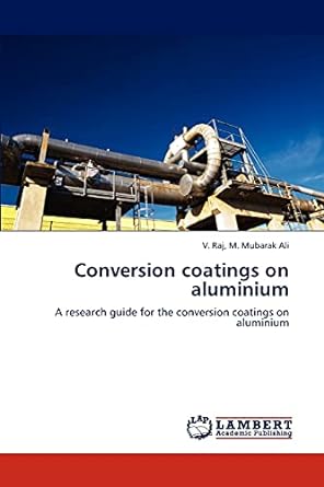conversion coatings on aluminium a research guide for the conversion coatings on aluminium 1st edition v raj