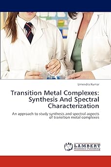 transition metal complexes synthesis and spectral characterization an approach to study synthesis and