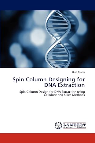 spin column designing for dna extraction spin column design for dna extraction using cellulose and silica