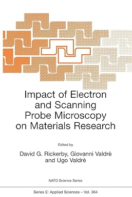 impact of electron and scanning probe microscopy on materials research 1st edition david g rickerby, giovanni