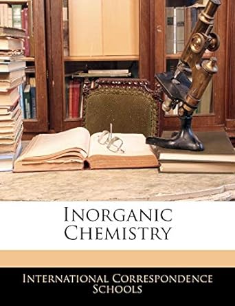 inorganic chemistry 1st edition international correspondence schools 1144509289, 978-1144509284