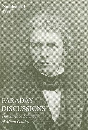 number 114 1999 faraday discussions the surface science of metal oxides 1st edition royal society of