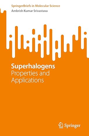 superhalogens properties and applications 1st edition ambrish kumar srivastava 303137570x, 978-3031375705