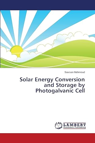 solar energy conversion and storage by photogalvanic cell 1st edition sawsan mahmoud 3659280569,