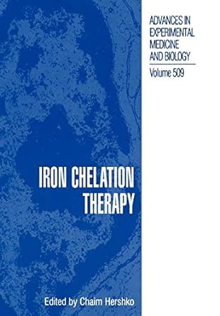 iron chelation therapy advances in experimental medicine and biology volume 509 1st edition chaim hershko