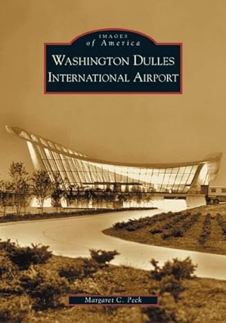 washington dulles international airport 1st edition margaret c peck 0738518476, 978-0738518473