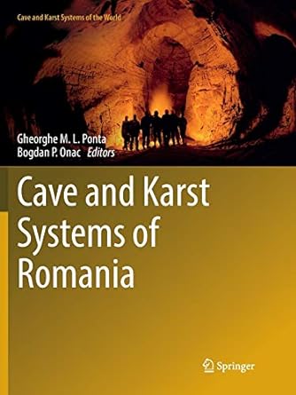 cave and karst systems of romania 1st edition gheorghe m l ponta ,bogdan p onac 3030080889, 978-3030080884