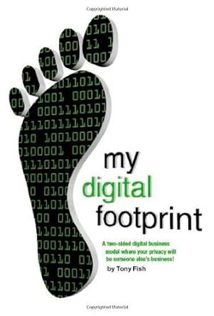 my digital footprint a two sided digital business model where your privacy will be someone elses business 1st