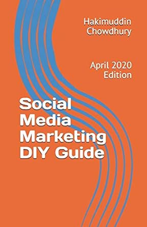 social media marketing diy guide 2020 2020th edition hakimuddin chowdhury 1674238266, 978-1674238265