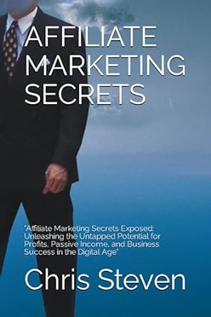 affiliate marketing secrets affiliate marketing secrets exposed unleashing the untapped potential for profits
