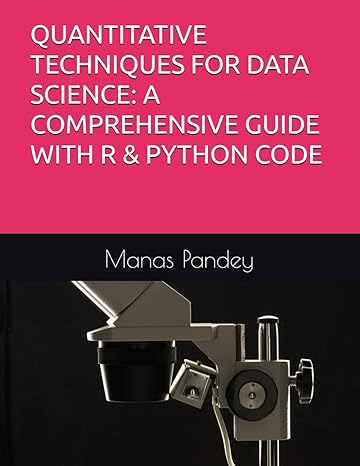 quantitative techniques for data science a comprehensive guide with r and python code 1st edition mr manas