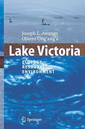 lake victoria ecology resources environment 1st edition joseph l awange ,obiero ong'ang'a 3642069002,