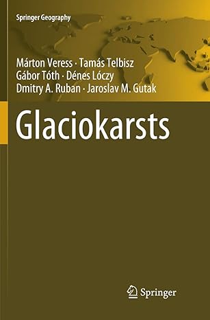 glaciokarsts 1st edition m rton veress ,tam s telbisz ,g bor t th ,d nes l czy ,dmitry a ruban ,jaroslav m