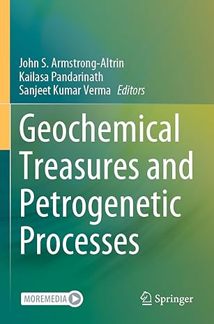 geochemical treasures and petrogenetic processes 1st edition john s armstrong altrin ,kailasa pandarinath