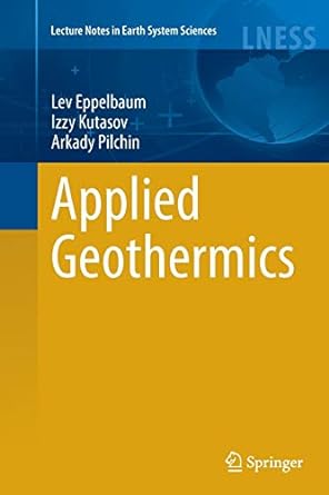 applied geothermics 1st edition lev eppelbaum ,izzy kutasov ,arkady pilchin 3662523213, 978-3662523216