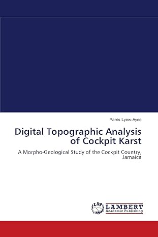 digital topographic analysis of cockpit karst a morpho geological study of the cockpit country jamaica 1st
