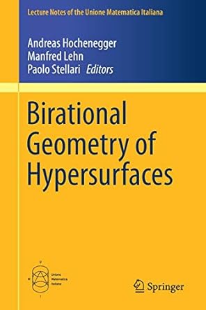birational geometry of hypersurfaces 1st edition andreas hochenegger ,manfred lehn ,paolo stellari