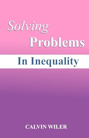 solving problems in inequality 1st edition calvin wiler 979-8866203277