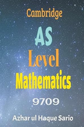 cambridge as level mathematics 9709 1st edition azhar ul haque sario 979-8215920923