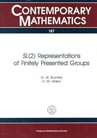 sl representations of finitely presented groups 1st edition gregory w brumfiel ,h m hilden 0821804162,